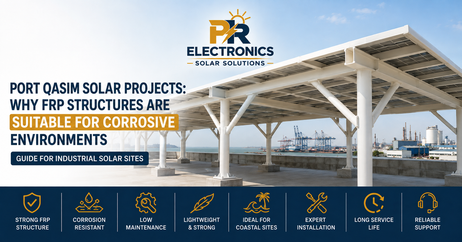 Port Qasim Solar Projects: Why FRP Structures Are Suitable for Corrosive Environments