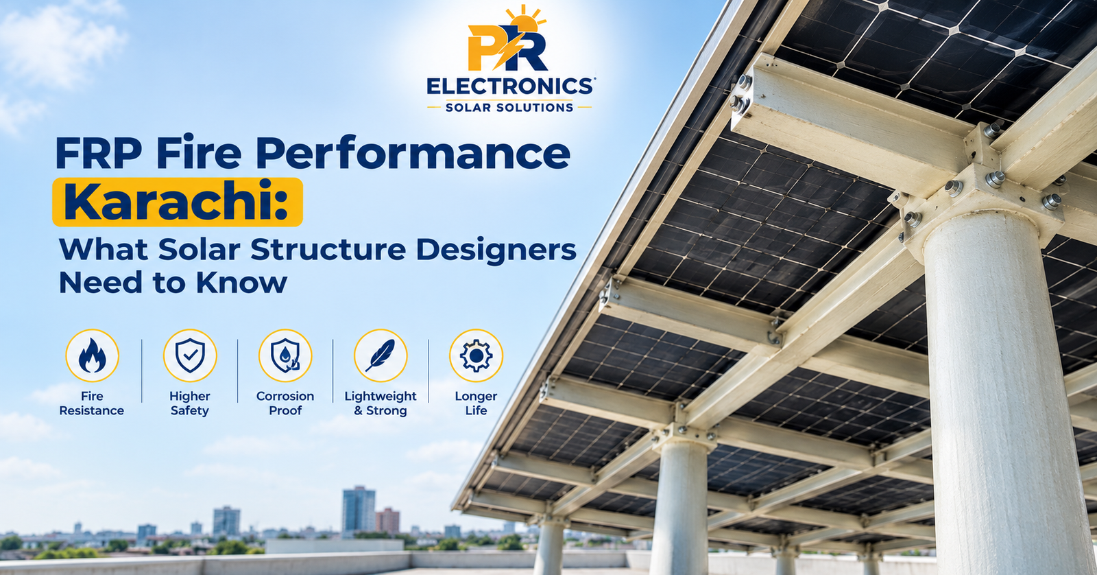 FRP Fire Performance Karachi: What Solar Structure Designers Need to Know