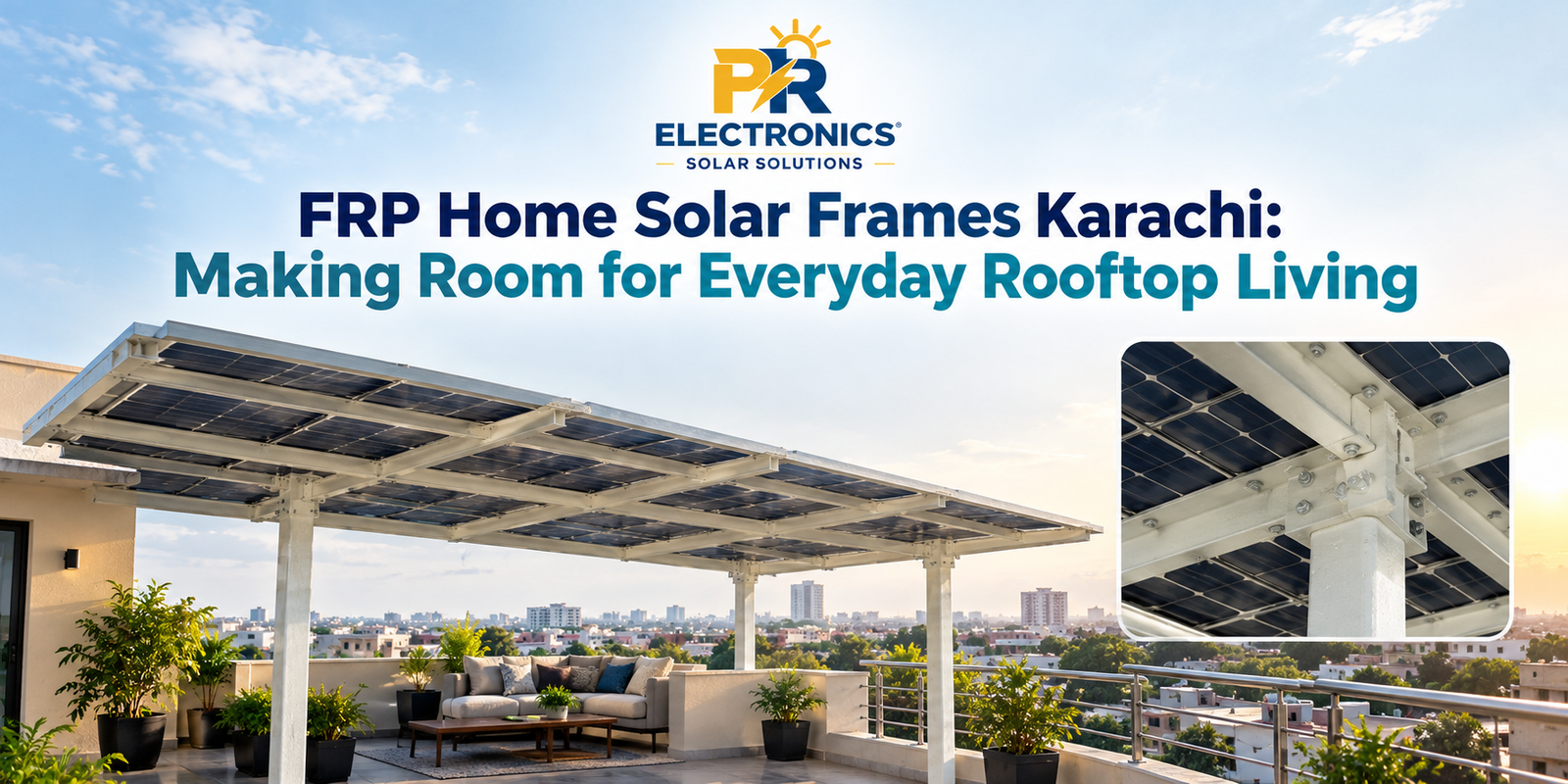 FRP Home Solar Frames Karachi: Making Room for Everyday Rooftop Living